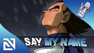 【Nightcore】→  Say My Name | VEGETA SONG | (Lyrics)