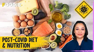 Post-Covid Diet & Nutrition | COVID 19 | Healthy Diet | The Foodie