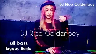 REMIX 2024 . REGGAE REMIX DJ Rico Goldenboy