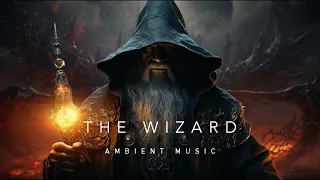 The Wizard. Ambient Music for Relaxation, Inspiration, sleep, Study or Deep meditation