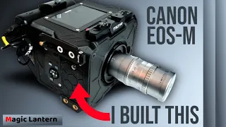 CANON EOS M -  A CINE CAM YOU BUILD AT HOME