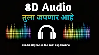 Tula Japnar Aahe 8d Audio [use  earphone]