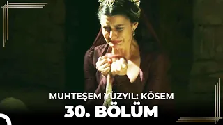 Muhteşem Yüzyıl: Kösem 30. Bölüm