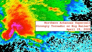 Meteorological Discussion: Controversial Northern Arkansas Supercell - April 15, 2022