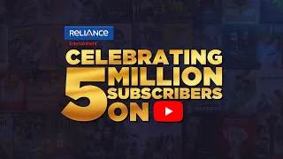 Celebrating 5 Million Subscribers on YouTube | Reliance Entertainment