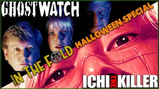 Ichi the Killer and Ghostwatch - Halloween '19 - In the Fold