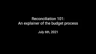 Reconciliation 101: An explainer of the budget process