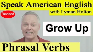 Phrasal Verb - Grow Up - Video 14