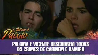 Abismo de Paixão - Paloma e Vicente descobrem os crimes de Carmem e Ramiro