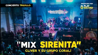 MIX SIRENITA / POR TI MARIA - Cliver y su Grupo Coralí - En vivo Trujillo