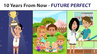 10 Years from Now - The Future Perfect Tense