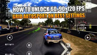 Grid Autosport Android How To Unlock 60fps 90fps 120fps on Best Graphics Settings