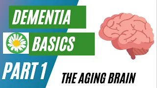 Dementia Basics-Part 1: The Aging Brain-June 2021 with Dr. Andrew Frank