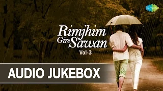 Best Rain Songs | Rimjhim Gire Sawan - Volume 3 | Hindi Monsoon Songs | Audio Jukebox