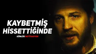 KAYBETMİŞ HİSSETTİĞİNDE - Motivasyon Videosu