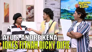 Gerr! Ayu dan Andre Kena Jokes Fitnah Dicky Difie | BTS (02/12/23) Part 2