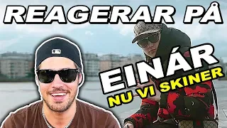 EINÁR MED EN NY BÄNGER - Reagerar på Nu Vi Skiner *ABOW*