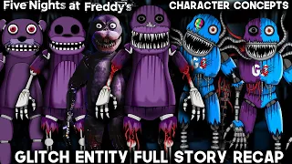 What Needs To Be In FNAF | The Glitch Entity Full Story | FNAF | Character Concepts