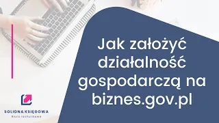 Jak założyć działalność gospodarczą przez biznes.gov.pl