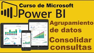 Curso de Microsoft Power BI desde cero | AGRUPAMIENTO DE DATOS, CONSOLIDAR CONSULTAS  (video 16)