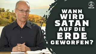 Wann wird Satan auf die Erde geworfen?