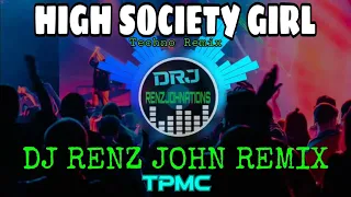 High Society Girl (Techno Remix) - DJ Renz John Remix