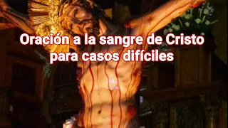 Oración a la sangre de Cristo para casos difíciles, petición de tres (3) milagros