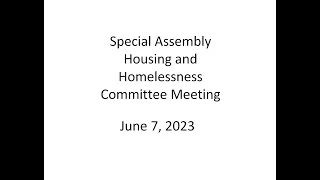 Special Assembly Housing and Homelessness Committee Meeting