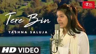 Tere Bin | Wazir | Cover Song By Yashna Saluja | T-Series StageWorks