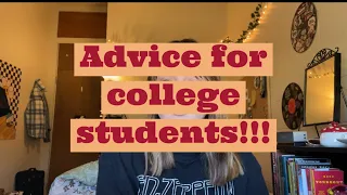 Advice for college students!!! - Kylie Sczepanski