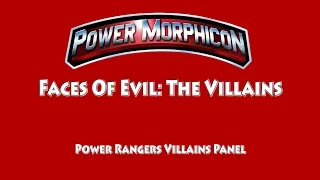 Faces Of Evil: The Villains (Power Rangers Villains Panel) | Power Morphicon 2016