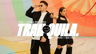 FMK, Maria Becerra - Tranquila (Official Video)