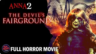 Anna 2: The Devil's Fairground - Full Horror Movie | Evil Paranormal Gateway to Hell