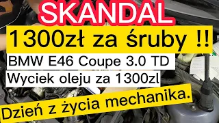 1300zł za śruby !! BMW E46 Coupe 3.0 TD Wyciek oleju. Dzień z życia mechanika. #rodzinaforte #rommie