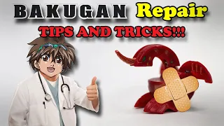 BAKUGAN REPAIR TIPS AND TRICKS