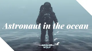 Astronaut In The Ocean [TIK TOK REMIX]