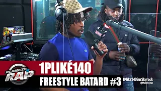 1PLIKÉ140  "Freestyle Batard #3" #PlanèteRap