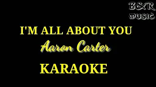 I'm all about you (KARAOKE) by aaron carter