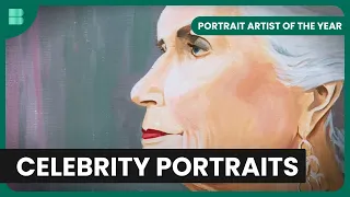 Celebrity Portraits - Portrait Artist of the Year - Art Documentary