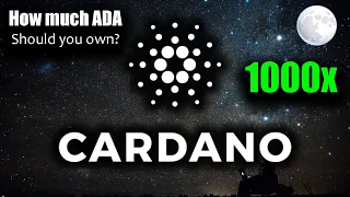 How Much Cardano (ADA) Should You Own? 1000x Possible!