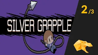 Silver Grapple - Part 2.1!