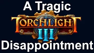Torchlight 3: A Tragic Disappointment