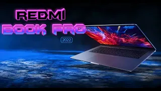 Обзор Xiaomi Redmi BOOK Pro 2022 - распаковка, тесты.