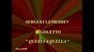 Serguei Lemeshev   Rigoletto   Questa o quella   Decca 8109