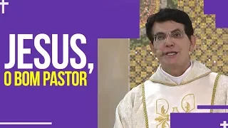 JESUS, O BOM PASTOR | Padre Reginaldo Manzotti | Homilia