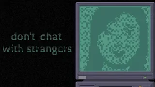 Don't Chat With Strangers - Complete | Indie Horror Games