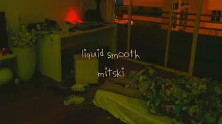 liquid smooth - mitski lyrics