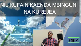 Part 1_USHUHUDA WA MTANZANIA ALIYEKUFA NA KUFIKA MBINGUNI KISHA KUREJEA DUNIANI