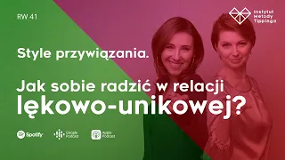 RW 41: Style przywiązania. Jak sobie radzić w relacji lękowo-unikowej? #rozwój #relacje #duchowość