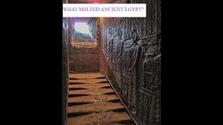 What Melted Ancient Egypt?- Cataclysms and Resets